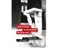 Critical Disaster Studies: Fences, Mobility, and Citizenship at the Northeast India-Bangladesh Border (Critical Studies in Risk and Disaster)