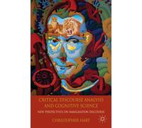 Critical Discourse Analysis and Cognitive Science: New Perspectives on Immigration Discourse