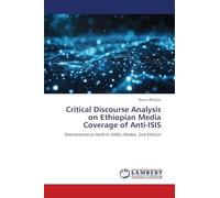 Critical Discourse Analysis on Ethiopian Media Coverage of Anti-ISIS: Demonstration Held In Addis Ababa. 2nd Edition