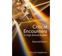 Critical Encounters in High School English: Teaching Literary Theory to Adolescents (Language & Literacy)