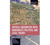 Critical Encounters with Habermas's Political and Legal Theory