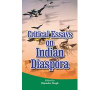 Critical Essays on Indian Diaspora, 2015, 250 pp.