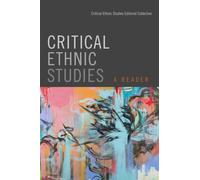 Critical Ethnic Studies : A Reader
