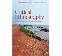 Critical Ethnography: Method, Ethics, and Performance