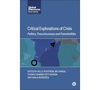 Critical Explorations of Crisis: Politics, Precariousness, and Potentialities (Global Discourse)