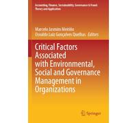 Critical Factors Associated with Environmental, Social and Governance Management in Organizations (Accounting, Finance, Sustainability, Governance & Fraud: Theory and Application)