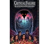 Critical Failure - An Adventure in the Upside Down World