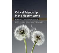 Critical Friendship in the Modern World (Advances in Personal Relationships)