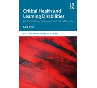Critical Health and Learning Disabilities : An Exploration of Erasure and Social Murder