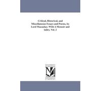 Critical, historical, and miscellaneous essays and poems, by Lord Macaulay; with a memoir and index.: 2