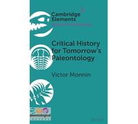 Critical History for Tomorrow's Paleontology (Elements of Paleontology)
