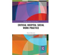 Critical Hospital Social Work Practice – Routledge Advances in Social Work