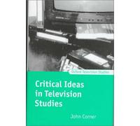 Critical Ideas in Television Studies (Oxford Television Studies)