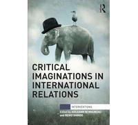 Critical Imaginations in International Relations (Interventions)