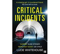 Critical Incidents: The gripping new thriller from the bestselling author of Before We Met