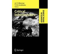 Critical Infrastructure: Reliability and Vulnerability by Alan T. Murray (Englis