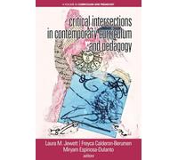 Critical Intersections In Contemporary Curriculum & Pedagogy (Curriculum and Pedagogy)