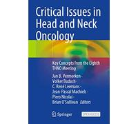 Critical Issues in Head and Neck Oncology: Key Concepts from the Eighth THNO Meeting
