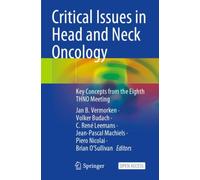 Critical Issues in Head and Neck Oncology : Key Concepts from the Eighth THNO Meeting