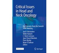Critical Issues in Head and Neck Oncology: Key Concepts from the Seventh THNO Meeting