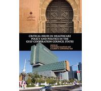 Critical Issues in Healthcare Policy and Politics in the Gulf Cooperation Council States