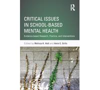 Critical Issues in School-based Mental Health: Evidence-based Research, Practice, and Interventions
