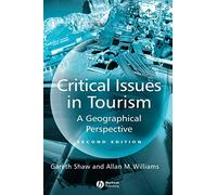 Critical Issues in Tourism 2e: A Geographical Perspective