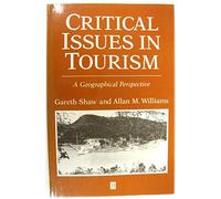 Critical Issues in Tourism: A Geographical Perspective (The Royal Geographical Society with the Institute of British Geographers Studies in Geography)