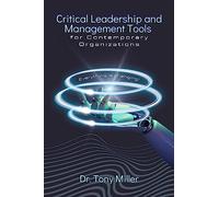 Critical Leadership and Management Tools for Contemporary Organizations
