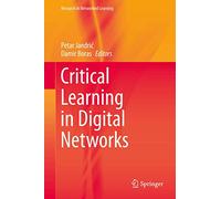 Critical Learning in Digital Networks (Research in Networked Learning)