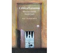 Critical Lessons: What Our Schools Should Teach