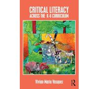 Critical Literacy Across the K-6 Curriculum