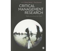 Critical Management Research: Reflections from the Field