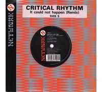 Critical Mass (House / Dance) - CRITICAL RHYTHM / IT COULD NOT HAPPEN (REMIXES)