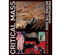 Critical Mass: Printmaking Beyond the Edge