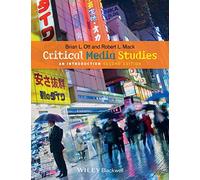 Critical Media Studies: An Introduction, 2nd Edition