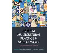 Critical Multicultural Practice in Social Work: New perspectives and practices
