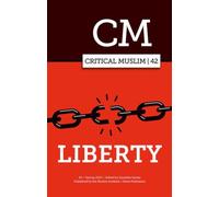 Critical Muslim 42 : Liberty