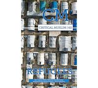 Critical Muslim 60: Refugees