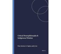 Critical Neurophilosophy & Indigenous Wisdom