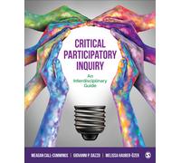 Critical Participatory Inquiry : An Interdisciplinary Guide
