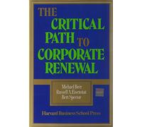 Critical Path to Corporate Renewal: Integrating Product, Sales, and Service