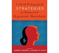 Critical Pedagogical Strategies to Transcend Hegemonic Masculinity: 7 (Radical Animal Studies and Total Liberation)