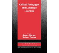 Critical Pedagogies and Language Learning (Cambridge Applied Linguistics)