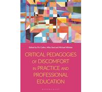Critical Pedagogies of Discomfort in Practice and Professional Education