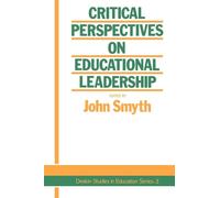 Critical Perspectives On Educational Leadership: 3 (Deakin Studies in Education Series)