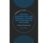 Critical Perspectives on Primary School Governance in England : Training for Empowerment
