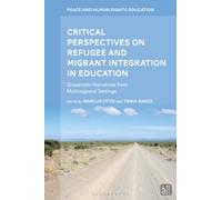 Critical Perspectives on Refugee and Migrant Integration in Education : Grassroots Narratives from Multiregional Settings