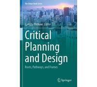 Critical Planning and Design : Roots, Pathways, and Frames