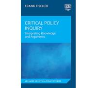 Critical Policy Inquiry: Interpreting Knowledge and Arguments (Advances in Critical Policy Studies series)
